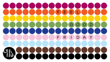 Feel Good Friday graphic with color circles and the words 'Feel Good Friday' shown inside the graphic.